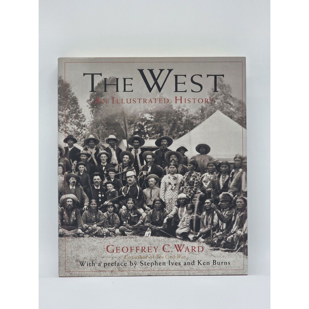 The West: An Illustrated History - Duncan, Dayton|Ward, Geoffrey C.